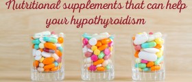 Treating Low Thyroid at Home: Nutritional Supplements that Can Help Your Hypothyroidism