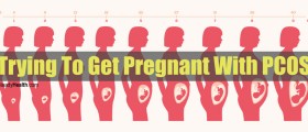 Trying To Get Pregnant With PCOS: How To Improve Your Fertility With Polycystic Ovary Syndrome