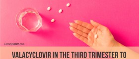 Valacyclovir In The Third Trimester To Prevent A Genital Herpes Outbreak: Is It Safe?