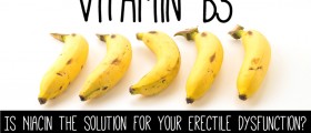 Vitamin B3: Is Niacin the Help You Always Wanted for Your Erectile Dysfunction?