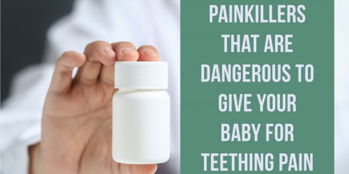 Warning: Five Painkillers That Are Dangerous To Give Your Baby For Teething Pain