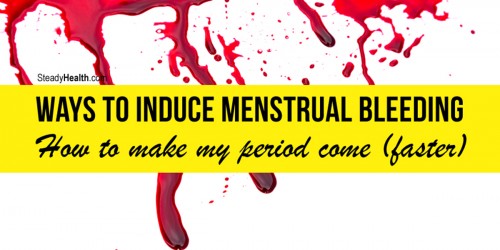 Ways To Induce Menstrual Bleeding: How To Make My Period Come (Faster)