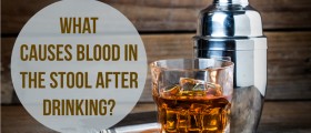 What Causes Blood In The Stool After Drinking?