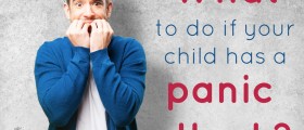 What To Do If Your Child Has A Panic Attack: How To Help Your Anxious Child