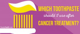 Which Toothpaste Should I Use After Cancer Treatment?