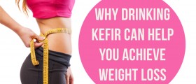 Why Drinking Kefir Can Help You Achieve Weight Loss