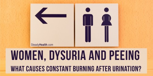 Women, Dysuria And Peeing: What Causes Constant Burning After Urination?