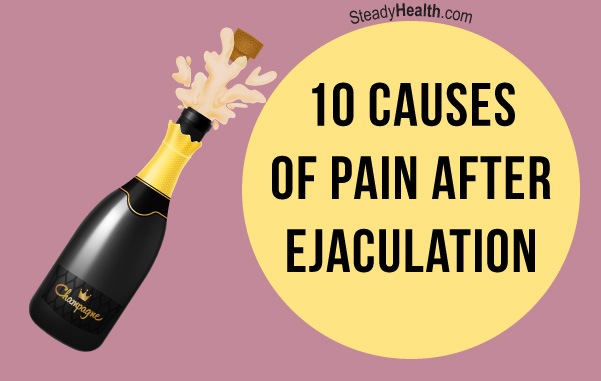 Is It Normal To Feel Pain After Ejaculation