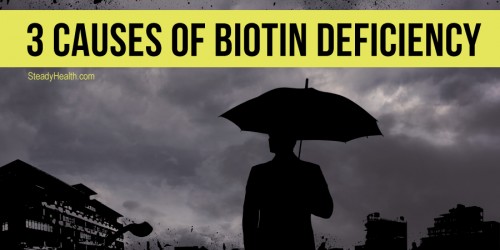 3 Causes of Biotin Deficiency