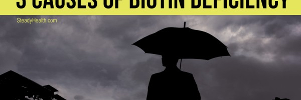 3 Causes of Biotin Deficiency