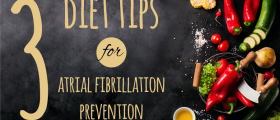 3 Diet Tips for Atrial Fibrillation Prevention