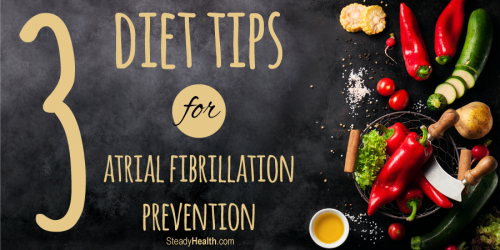 3 Diet Tips for Atrial Fibrillation Prevention