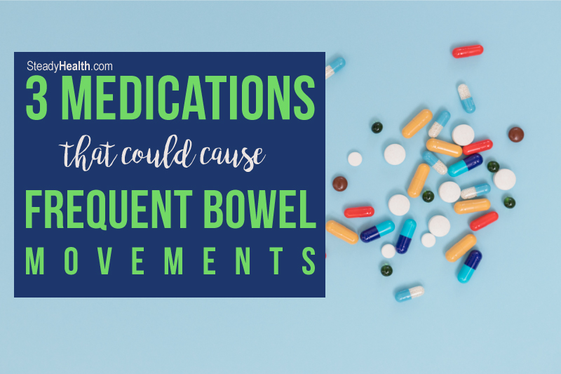 3-medications-that-could-cause-frequent-bowel-movements