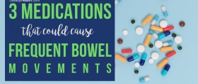 3 Medications That Could Cause Frequent Bowel Movements