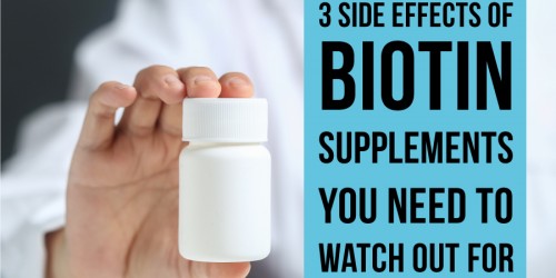 3 Side Effects of Biotin Supplements You Need to Watch Out For