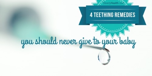 4 Teething Remedies You Should Never Give to Your Baby
