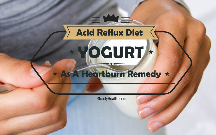 Acid Reflux Diet: Is Yogurt A Good Heartburn Remedy ...