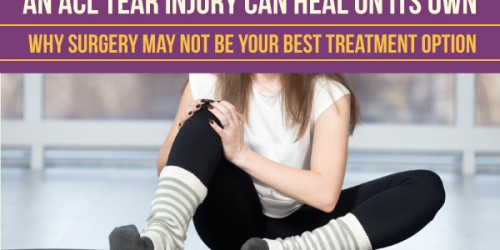 An ACL Tear Injury Can Heal On Its Own: Why Surgery May Not Be Your Best ACL Treatment Option