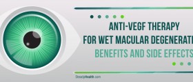 Anti-VEGF Therapy For Wet Macular Degeneration Treatment: Benefits And Side Effects