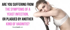 Are You Suffering From The Symptoms Of A Yeast Infection, Or Plagued By Another Kind Of Vaginitis?