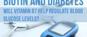 Biotin and Diabetes: Will Vitamin B7 Help Regulate Blood Glucose Levels?