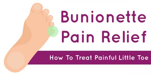 Bunionette Pain Relief: How To Treat Painful Little Toe
