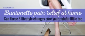Bunionette Pain Relief At Home: Can These 8 Lifestyle Changes Cure Your Painful Little Toe