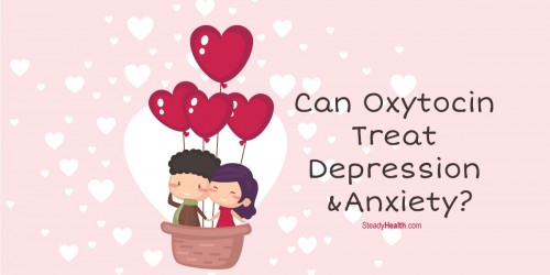 Can Oxytocin Help Treat Depression And Anxiety?