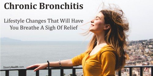 Chronic Bronchitis: Lifestyle Changes That Will Have You Breathe A Sigh Of Relief
