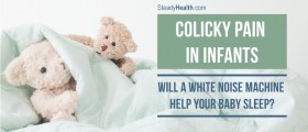 Colicky Pain In Infants: Will A White Noise Machine Help Your Baby Sleep?
