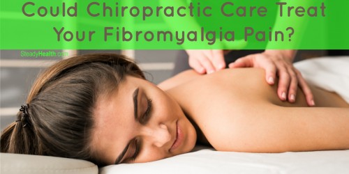 Could Chiropractic Care Treat Your Fibromyalgia Pain?