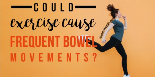 Could Exercise Cause Frequent Bowel Movements?