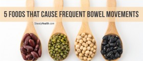 Diet and Digestion: 5 Foods that Cause Frequent Bowel Movements