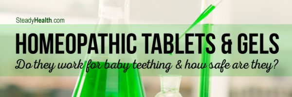 Do Homeopathic Tablets And Gels Work For Baby Teething, And How Safe Are They?