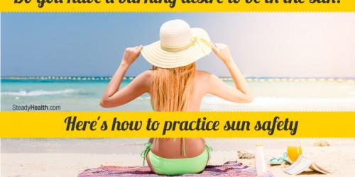 Do You Have A Burning Desire To Be In The Sun? Here's How To Practice Sun Safety