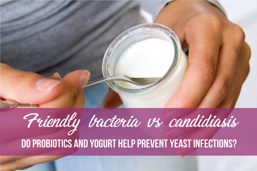 Friendly Bacteria vs Candidiasis Do Probiotics And Yogurt Help Prevent