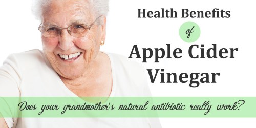 Health Benefits Of Apple Cider Vinegar: Does Your Grandmother's Natural Antibiotic Really Work?