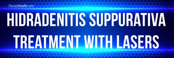 Hidradenitis Suppurativa Treatment With Lasers: A Newer Approach To Treating HS Pain And Breakouts
