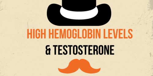High Hemoglobin Levels and Testosterone: Increasing Testosterone Increases Red Blood Cell Production