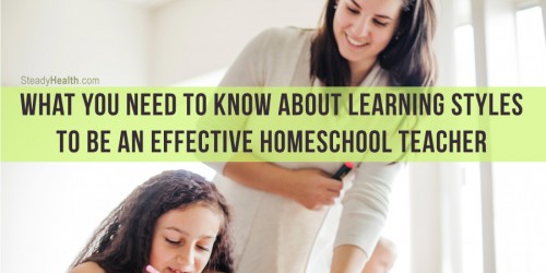 Homeschooling: What You Need To Know About Learning Styles To Be An Effective Homeschool Teacher