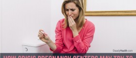 How Crisis Pregnancy Centers May Try To Trick You Out Of Having An Abortion