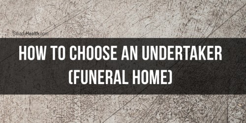 How To Choose An Undertaker (Funeral Home)