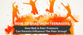 How To Deal With Teenagers: How Bad Is Peer Pressure, And Can Parents Influence The Peer Group?
