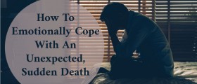How To Emotionally Cope With An Unexpected, Sudden Death: When Grief Comes As A Total Shock
