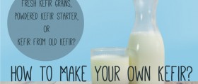 How To Make Your Own Kefir: Fresh Kefir Grains, Powdered Kefir Starter, Or Kefir From Old Kefir?