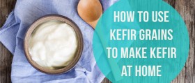 How To Use Kefir Grains To Make Kefir At Home For A Healthier And Tastier Life