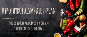Hypothyroidism Diet Plan: Foods to Eat and Avoid with an Underactive Thyroid
