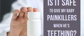 Is It Safe To Give My Baby Painkillers When He's Teething?
