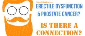 Is there a Connection Between Erectile Dysfunction and Prostate Cancer?