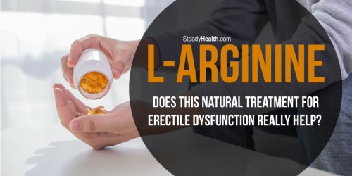L-arginine: Does this Natural Treatment for Erectile Dysfunction Really Help?